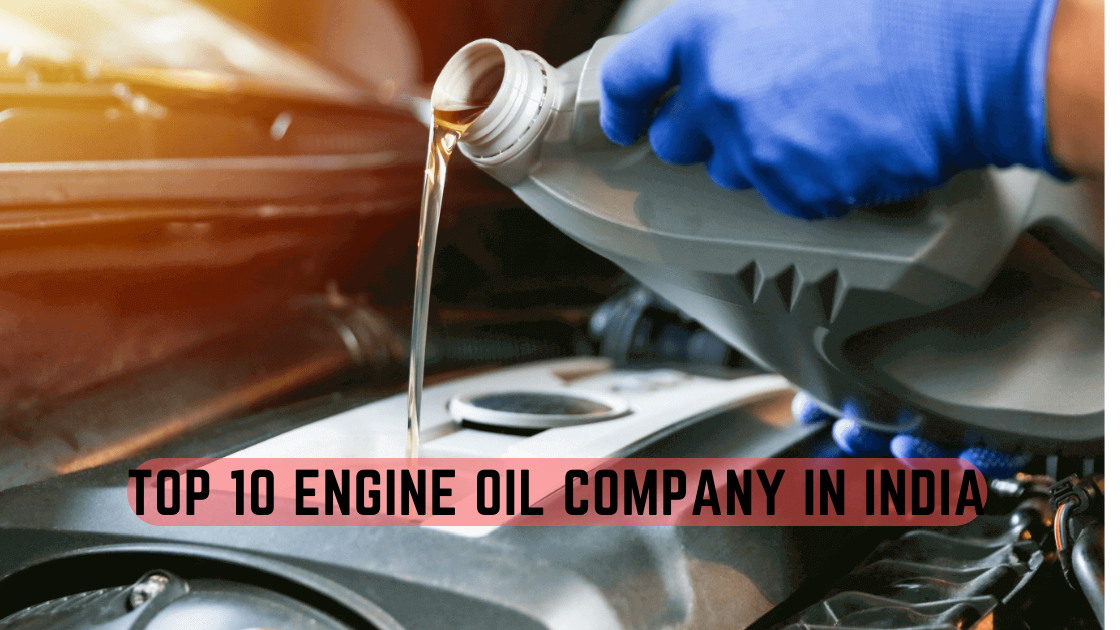 Top 10 Engine Oil Company In India