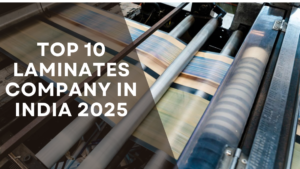 Top 10 Laminates Company In India 2025